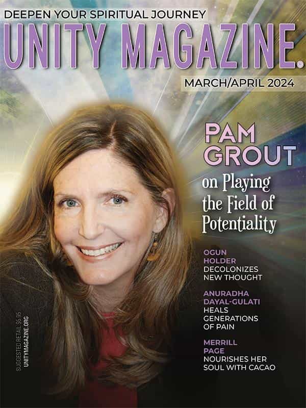 Unity Magazine March April 2024 Issue with Pam Grout