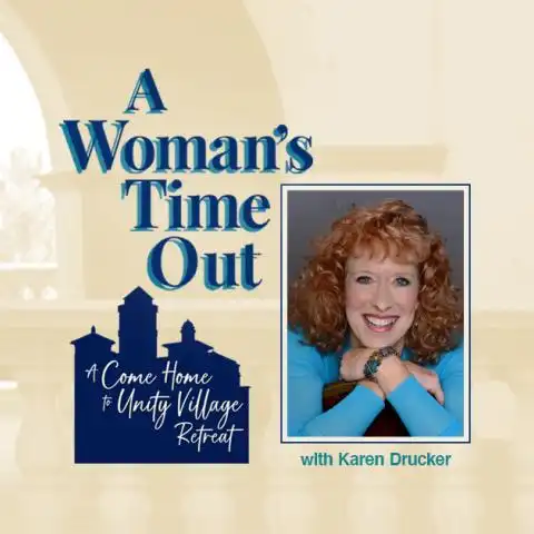 A Woman's Time Out with Karen Drucker, A Come Home to Unity Event