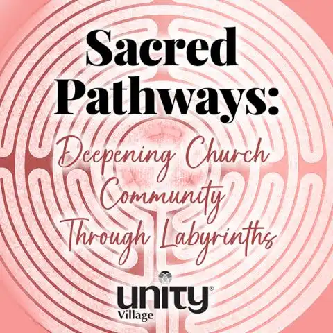 Sacred Pathways: Deepening Church Community Through Labyrinths