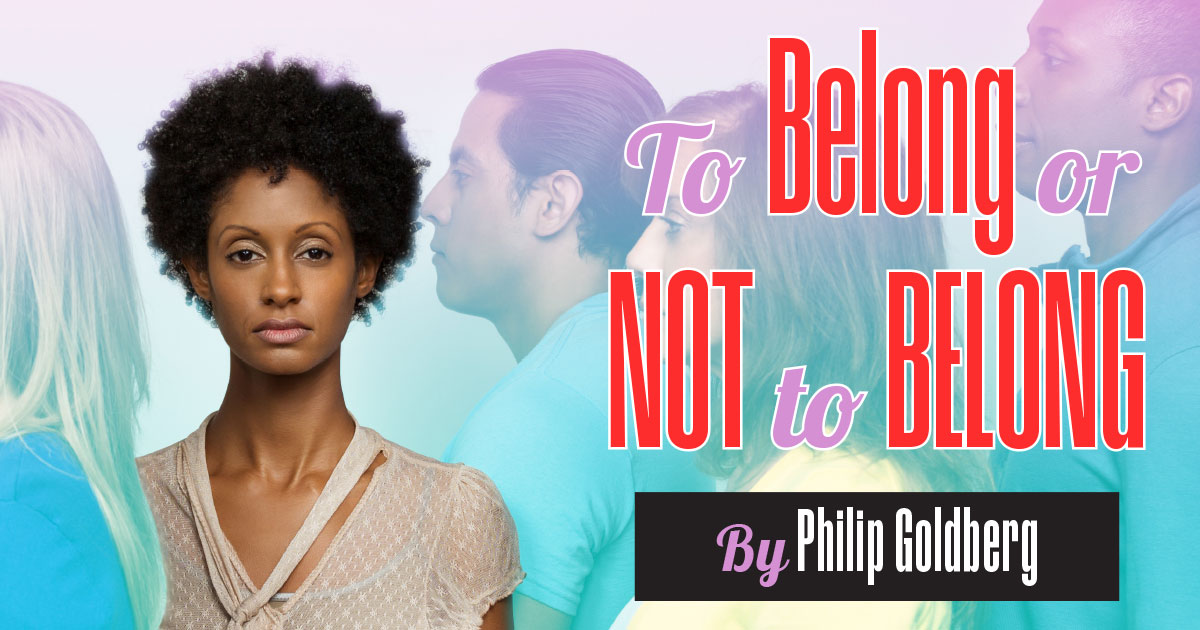 To Belong or Not to Belong by Philip Goldberg