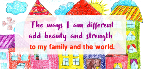 Colorful geometric shapes on a white background with the text “The ways I am different add beauty and strength to my family and the world.
