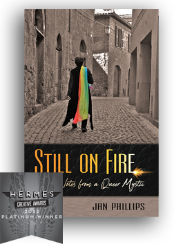 The book cover for Still on Fire: Field Notes from a Queer Mystic by Jan Phillips with a Platinum 2022 Hermes Award