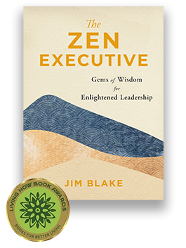 The book cover for The Zen Executive by Jim Blake with a Silver 2022 Living Now Book Award